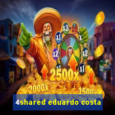 4shared eduardo costa